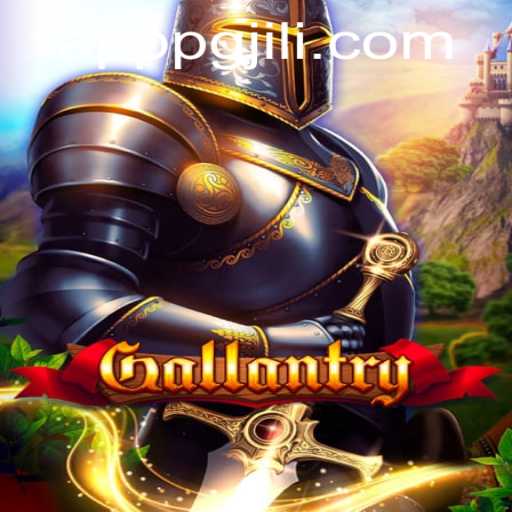 Explore the Thrilling World of Gallantry: A Comprehensive Guide