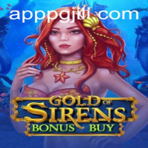 Dive into GoldofSirensBonusBuy: Unveiling the Mysteries of PGJILI.COM's Latest Game