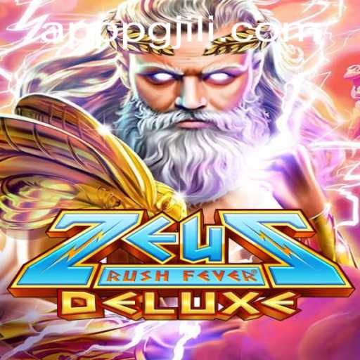 Discover the Thrilling World of ZeusRushFeverDeluxe by PGJILI.COM
